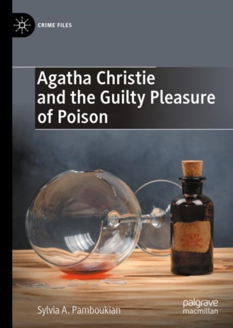 Book cover of: Agatha Christie and the Guilty Pleasure of Poison. By: Sylvia A. Pamboukian
