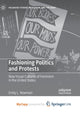 Book cover of: Fashioning Politics and Protests