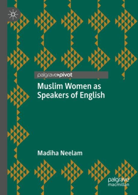 Book cover of: Muslim Women as Speakers of English. By: Madiha Neelam