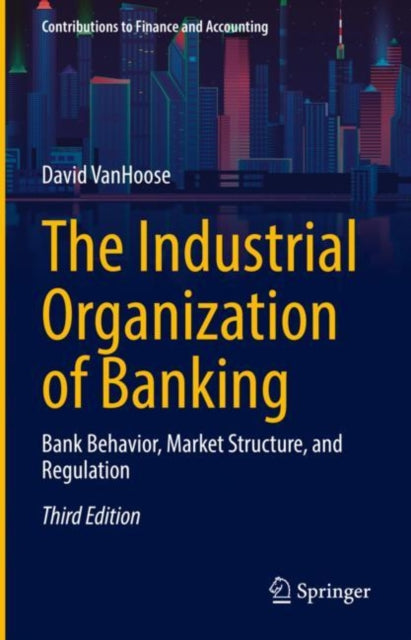 Book cover of: Industrial Organization of Banking. By: David VanHoose