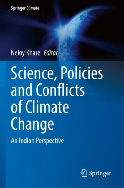 Book cover of: Science, Policies and Conflicts of Climate Change. By: Neloy Khare