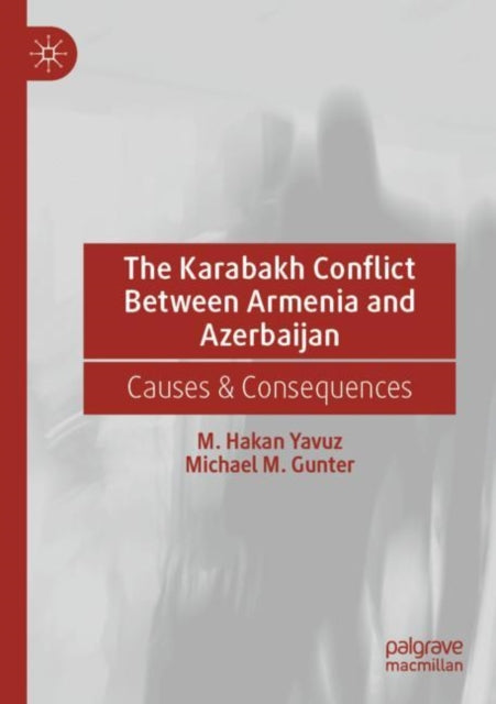 Book cover of: Karabakh Conflict Between Armenia and Azerbaijan. By: M. Hakan Yavuz