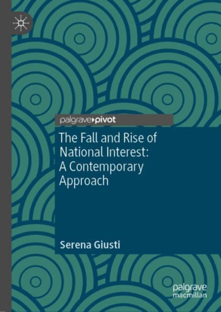 Book cover of: Fall and Rise of National Interest. By: Serena Giusti