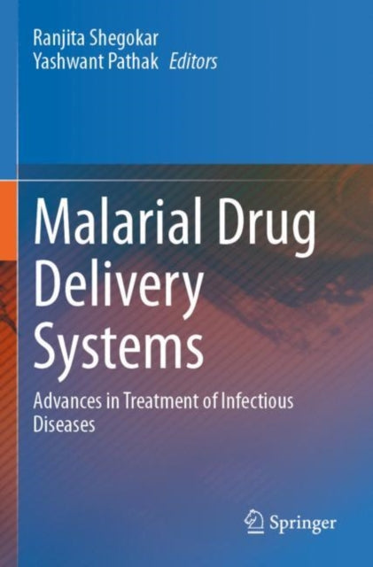 Book cover of: Malarial Drug Delivery Systems. By: Ranjita Shegokar