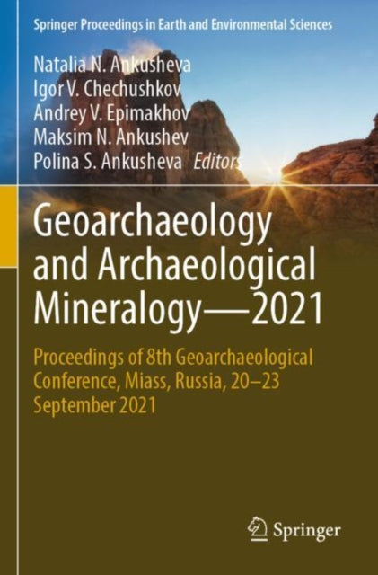 Book cover of: Geoarchaeology and Archaeological Mineralogy—2021. By: Natalia N. Ankusheva