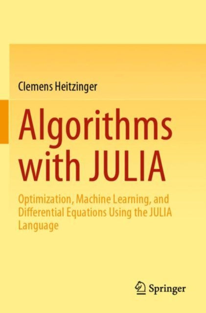 Book cover of: Algorithms with JULIA. By: Clemens Heitzinger