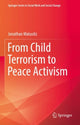 Book cover of: From Child Terrorism to Peace Activism. By: Jonathan Matusitz