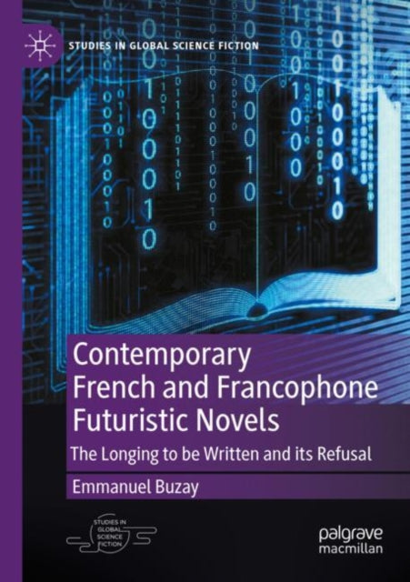 Book cover of: Contemporary French and Francophone Futuristic Novels. By: Emmanuel Buzay