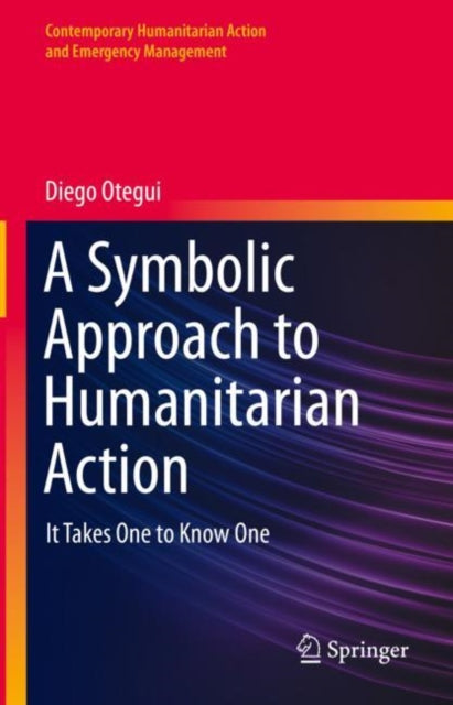 Book cover of: Symbolic Approach to Humanitarian Action. By: Diego Fernandez Otegui
