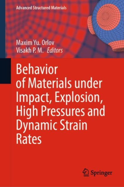 Book cover of: Behavior of Materials under Impact, Explosion, High Pressures and Dynamic Strain Rates. By: Maxim Yu Orlov