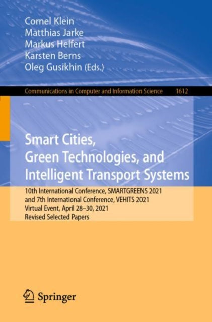 Book cover of: Smart Cities, Green Technologies, and Intelligent Transport Systems. By: Cornel Klein