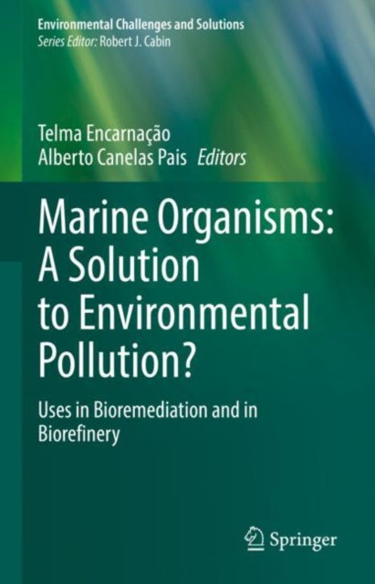 Book cover of: Marine Organisms: A Solution to Environmental Pollution?. By: Telma Encarnação