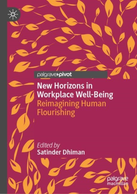 Book cover of: New Horizons in Workplace Well-Being. By: Satinder Dhiman