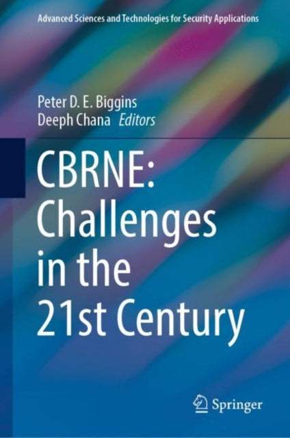 Book cover of: CBRNE: Challenges in the 21st Century. By: Peter D. E. Biggins