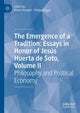 Emergence of a Tradition: Essays in Honor of Jesus Huerta de Soto, Volume II, Philosophy and Political Economy 9783031174179 Philipp Bagus