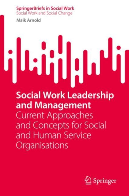 Book cover of: Social Work Leadership and Management. By: Maik Arnold