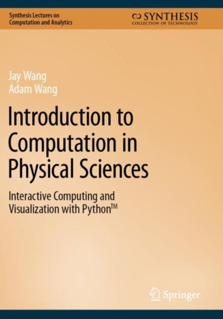 Book cover of: Introduction to Computation in Physical Sciences. By: Jay Wang
