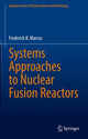 Book cover of: Systems Approaches to Nuclear Fusion Reactors. By: Frederick B. Marcus