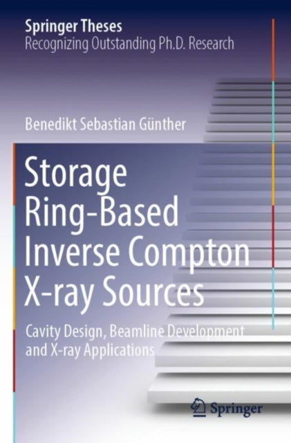 Book cover of: Storage Ring-Based Inverse Compton X-ray Sources. By: Benedikt Sebastian Günther