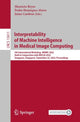 Book cover of: Interpretability of Machine Intelligence in Medical Image Computing. By: Mauricio Reyes