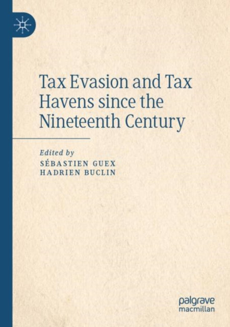 Book cover of: Tax Evasion and Tax Havens since the Nineteenth Century. By: Sébastien Guex