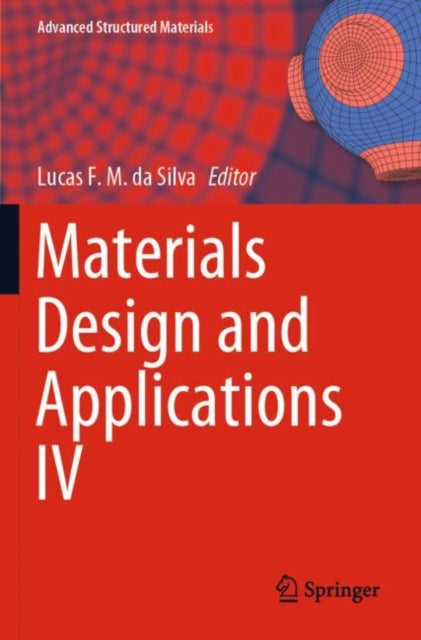 Book cover of: Materials Design and Applications IV. By: Lucas F. M. da Silva