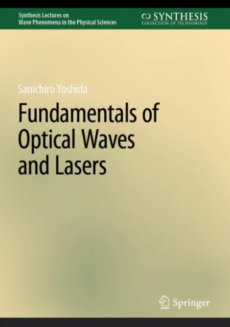 Book cover of: Fundamentals of Optical Waves and Lasers. By: Sanichiro Yoshida