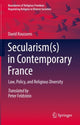 Book cover of: Secularism(s) in Contemporary France. By: David Koussens