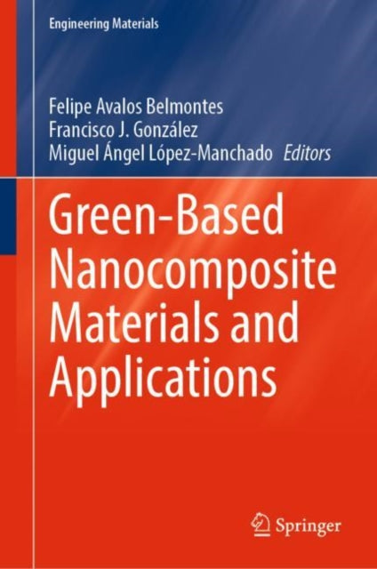 Book cover of: Green-Based Nanocomposite Materials and Applications. By: Felipe Avalos Belmontes