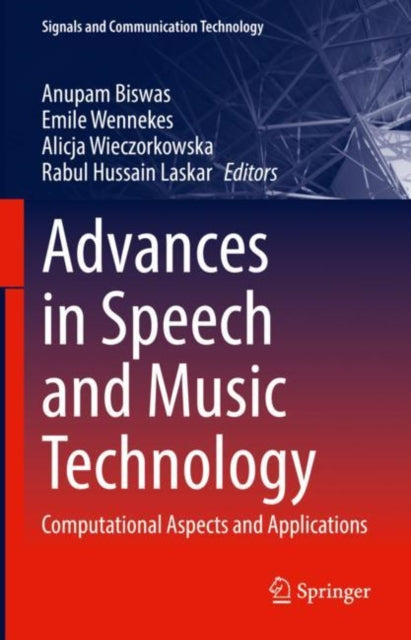 Book cover of: Advances in Speech and Music Technology. By: Anupam Biswas