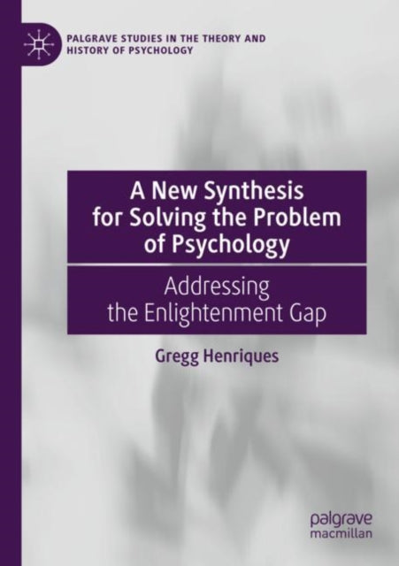 Book cover of: New Synthesis for Solving the Problem of Psychology. By: Gregg Henriques