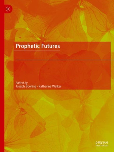 Book cover of: Prophetic Futures. By: Joseph Bowling
