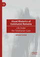Book cover of: Visual Rhetorics of Communist Romania. By: Adriana Cordali