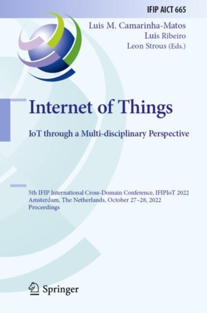 Book cover of: Internet of Things. IoT through a Multi-disciplinary Perspective. By: Luis M. Camarinha-Matos