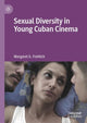 Book cover of: Sexual Diversity in Young Cuban Cinema. By: Margaret G. Frohlich