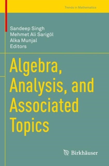 Book cover of: Algebra, Analysis, and Associated Topics. By: Sandeep Singh