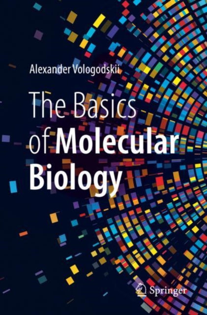 Book cover of: Basics of Molecular Biology. By: Alexander Vologodskii