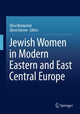 Book cover of: Jewish Women in Modern Eastern and East Central Europe. By: Elissa Bemporad