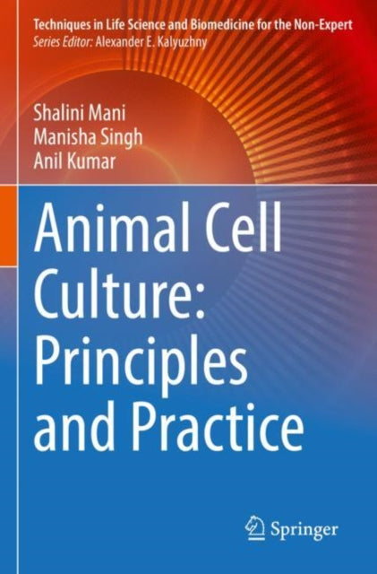 Book cover of: Animal Cell Culture: Principles and Practice. By: Shalini Mani