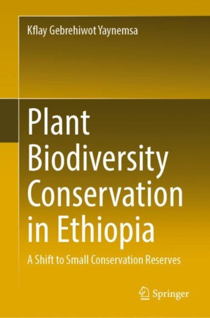 Book cover of: Plant Biodiversity Conservation in Ethiopia. By: Kflay Gebrehiwot Yaynemsa