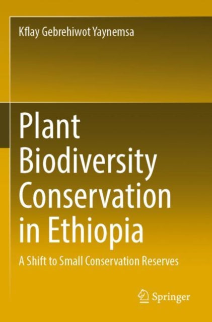 Book cover of: Plant Biodiversity Conservation in Ethiopia. By: Kflay Gebrehiwot Yaynemsa