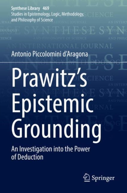 Book cover of: Prawitz's Epistemic Grounding. By: Antonio Piccolomini d'Aragona