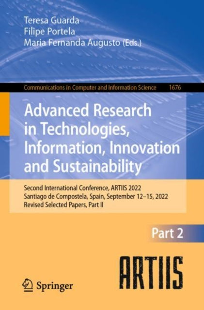 Book cover of: Advanced Research in Technologies, Information, Innovation and Sustainability. By: Teresa Guarda