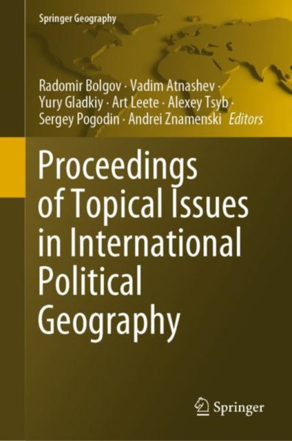 Book cover of: Proceedings of Topical Issues in International Political Geography. By: Radomir Bolgov