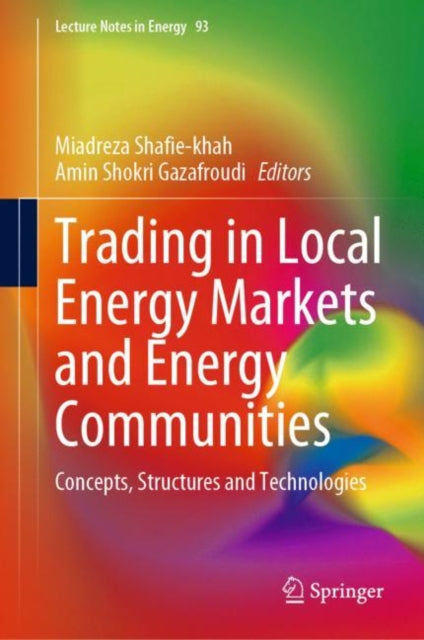Book cover of: Trading in Local Energy Markets and Energy Communities. By: Miadreza Shafie-khah