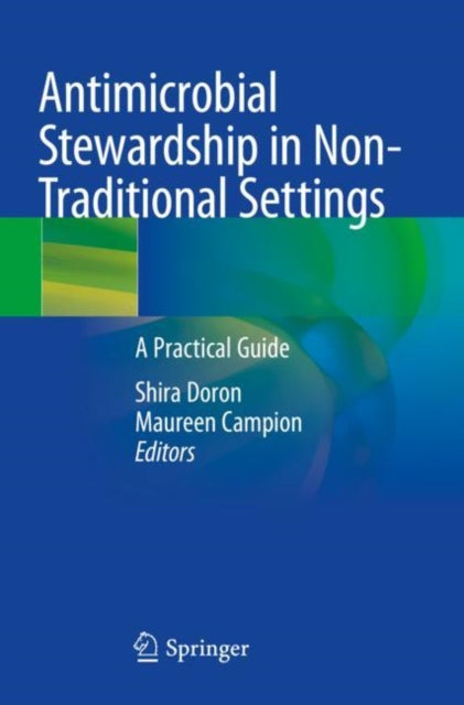Book cover of: Antimicrobial Stewardship in Non-Traditional Settings