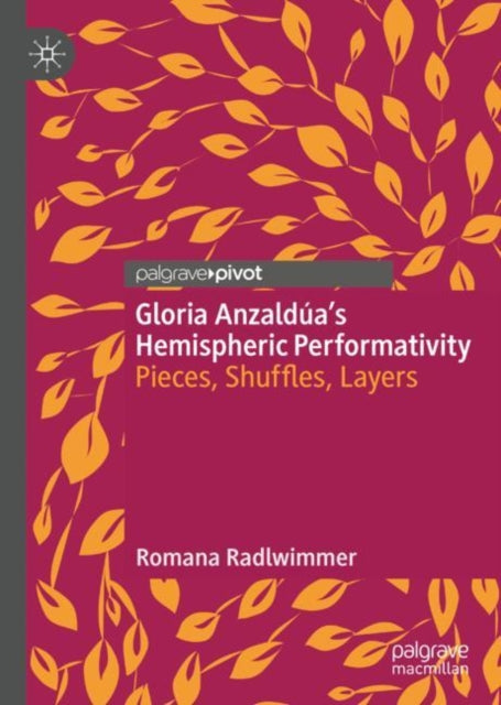 Book cover of: Gloria Anzaldua’s Hemispheric Performativity. By: Romana Radlwimmer