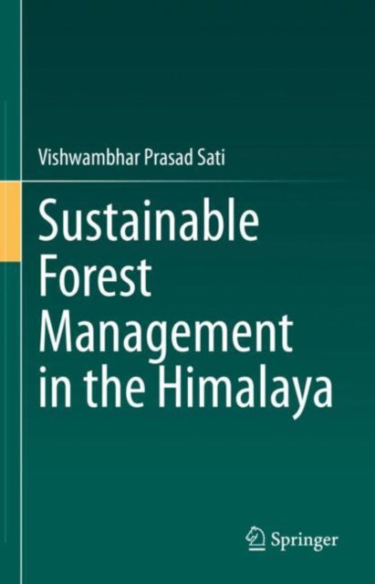 Book cover of: Sustainable Forest Management in the Himalaya. By: Vishwambhar Prasad Sati