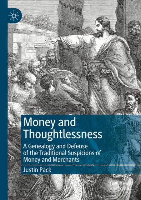 Book cover of: Money and Thoughtlessness. By: Justin Pack