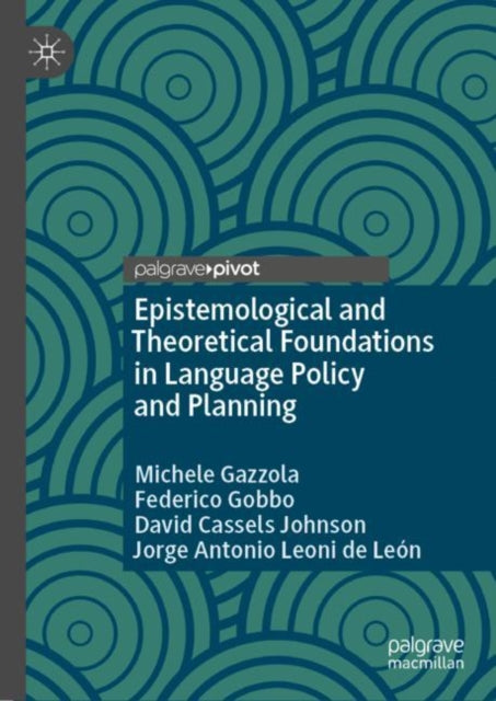 Book cover of: Epistemological and Theoretical Foundations in Language Policy and Planning. By: Michele Gazzola
